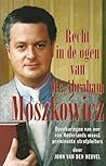 Recht in de ogen van Mr. Abraham Moszkowicz: Openbaringen van een van Nederlands meest prominente strafpleiters