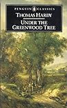Under the Greenwood Tree or The Mellstock Quire by Thomas Hardy
