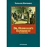 Dr. Heidegger's Experiment and Other Stories Dr. Heidegger's Experiment and Other Stories