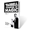 The Tarbell Course in Magic (Volume 1, Lessons 1 to 19) The Tarbell Course in Magic (Volume 1, Lessons 1 to 19)