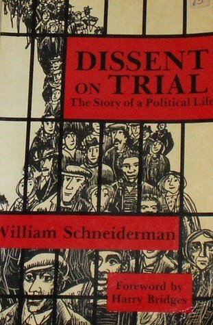 Dissent on Trial: The Story of a Political Life
