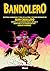 Bandolero: historia verdadera y real de la vida y hechos notables de Juan Caballero, escrita a la memoria por él mismo y adaptada a la historieta por Carlos Giménez
