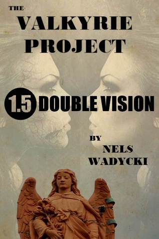 The Valkyrie Project: Season 1: Episode 5: Double Vision