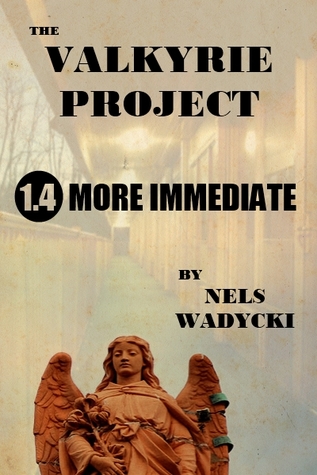 The Valkyrie Project: Season 1: Episode 4: More Immediate