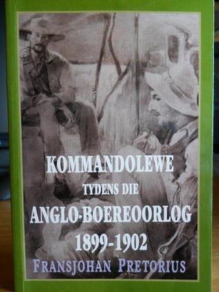 Kommandolewe Tydens Die Anglo- Boereoorlog, 1899 - 1902