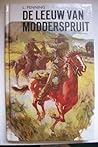 De leeuw van Modderspruit: een verhaal uit den Engelsch-Zuid-Afrikaanschen oorlog (1899-1902)