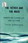 The Father and the Maid: Essays on Filipino Life and Letters