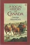 A Social History of Canada by George Woodcock