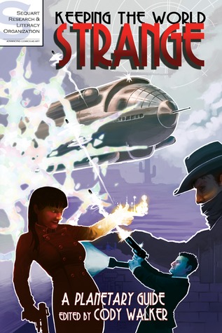 Keeping the World Strange: A Planetary Guide (Sequart Journal #9)