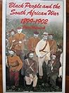 Black People and the South African War 1899-1902 by Peter Warwick