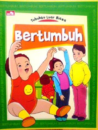 Bertumbuh (Tubuhku Luar Biasa)