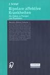 Bipolare affektive Krankheiten: Ein Update zu Therapie und Prophylaxe