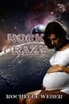 Rock Crazy by Rochelle Weber