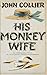 His Monkey Wife by John Collier