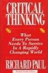 Critical Thinking: What Every Person Needs to Survive in a Rapidly Changing World
