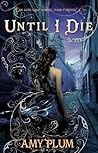 Until I Die by Amy Plum