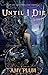 Until I Die (Revenants, #2)