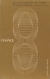Change: Eight Lectures on the I Ching (Bollingen Series) Change: Eight Lectures on the I Ching (Bollingen Series)