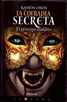 La Cofradía Secreta (El Príncipe Maldito, #3).