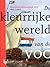 De kleurrijke wereld van de VOC : nationaal jubileumboek VOC, 1602-2002