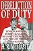 Dereliction of Duty: Lyndon Johnson, Robert McNamara, the Joint Chiefs of Staff, and the Lies That Led to Vietnam