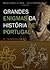 Grandes Enigmas da História de Portugal by Paulo Alexandre Loução