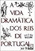 A Vida Dramática dos Reis de Portugal