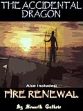 The Accidental Dragon and Fire Renewal