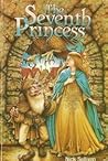 The Seventh Princess by Nick Sullivan The Seventh Princess by Nick Sullivan