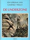 De underzone by Carlos Trillo