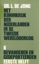 Het koninkrijk der Nederlanden in de Tweede wereldoorlog: 8 gevangenen en gedeporteerden 1e helft (Hardcover)