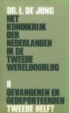Het koninkrijk der Nederlanden in de Tweede wereldoorlog: 8 gevangenen en gedeporteerden 2e helft (Hardcover)