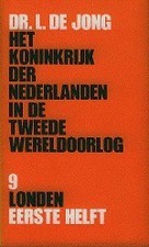 Het koninkrijk der Nederlanden in de Tweede wereldoorlog: 9 Londen 1e helft (Hardcover)