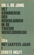 Het koninkrijk der Nederlanden in de Tweede wereldoorlog: 10a het laatste jaar I 1e helft (Hardcover)