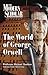 The World of George Orwell by Michael Shelden