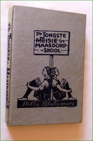Die Jongste Meisie in Maasdorpskool (Maasdorp, #2)