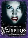 Classic Tales Of Vampires And Shapeshifters