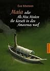 Maia oder Als Miss Minton ihr Korsett in den Amazonas warf by Eva Ibbotson
