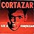 Cortázar lee a Cortázar by Julio Cortázar
