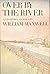 Over by the River and Other Stories by William Maxwell