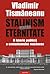 Stalinism pentru eternitate by Vladimir Tismăneanu