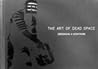 The Art of Dead Space by Electronic Arts The Art of Dead Space by Electronic Arts