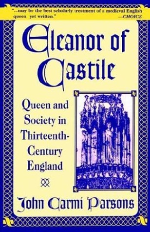 Eleanor of Castile: Queen and Society in Thirteenth-Century England (Paperback)