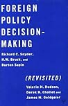 Foreign Policy Decision Making (Revisited)