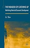The Paradox of Catching Up: Rethinking State-Led Economic Development