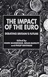 The Impact of the Euro: Debating Britain's Future