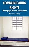 Communicating Rights: The Language of Arrest and Detention Communicating Rights: The Language of Arrest and Detention