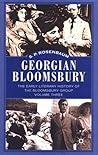 Georgian Bloomsbury: The Early Literary History of the Bloomsbury Group, 1910-1914, Volume 3