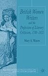 British Women Writers and the Profession of Literary Criticism, 1789-1832 (Palgrave Studies in the Enlightenment, Romanticism and Cultures of Print)