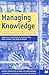 Managing Knowledge: Critical Investigations of Work and Learning (Critical Perspectives on Work and Employment)